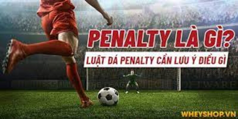 Lưu ý khi đá Penalty